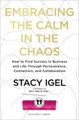 Embracing the Calm in the Chaos: How to Find Success in Business and Life Through Perseverance, Connection, and Collaboration kaina ir informacija | Ekonomikos knygos | pigu.lt