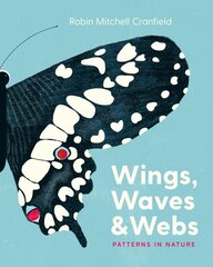 Wings, Waves, and Webs: Patterns in Nature цена и информация | Книги для подростков и молодежи | pigu.lt