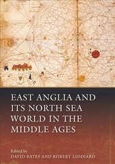 East Anglia and its North Sea World in the Middle Ages kaina ir informacija | Istorinės knygos | pigu.lt