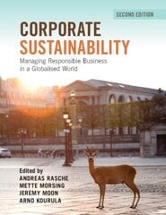 Corporate Sustainability: Managing Responsible Business in a Globalised World 2nd Revised edition kaina ir informacija | Ekonomikos knygos | pigu.lt