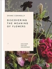 Discovering the Meaning of Flowers: Love Found Love Lost Love Restored цена и информация | Книги о питании и здоровом образе жизни | pigu.lt