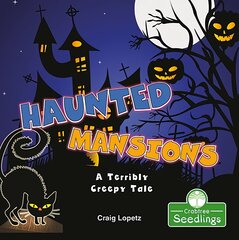Haunted Mansions: A Terribly Creepy Tale цена и информация | Книги для подростков и молодежи | pigu.lt