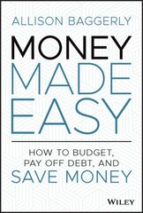 Money made easy - how to budget, pay off debt, and save money kaina ir informacija | Ekonomikos knygos | pigu.lt