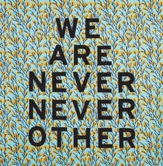 Aram Han Sifuentes: We Are Never Never Other kaina ir informacija | Knygos apie meną | pigu.lt