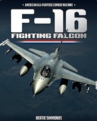 F-16 Fighting Falcon: American All-Purpose Combat Machine цена и информация | Путеводители, путешествия | pigu.lt
