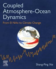 Coupled Atmosphere-Ocean Dynamics: From El Nino to Climate Change kaina ir informacija | Socialinių mokslų knygos | pigu.lt