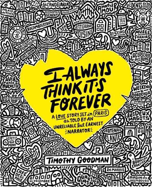 I Always Think It's Forever: A Love Story Set in Paris as Told by an Unreliable but Earnest Narrator (A Memoir) kaina ir informacija | Biografijos, autobiografijos, memuarai | pigu.lt