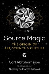 Source magic: the origin of art, science, and culture kaina ir informacija | Saviugdos knygos | pigu.lt