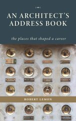 Architect's Address Book: The Places That Shaped a Career kaina ir informacija | Knygos apie architektūrą | pigu.lt