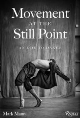 Movement at the still point kaina ir informacija | Fotografijos knygos | pigu.lt