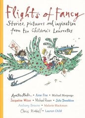 Flights of Fancy: Stories, pictures and inspiration from ten Children's Laureates цена и информация | Книги для подростков и молодежи | pigu.lt