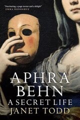 Aphra Behn: A Secret Life Revised Edition, Fully Revised with a New Introduction ed. цена и информация | Исторические книги | pigu.lt