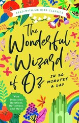 Wonderful Wizard of Oz in 20 Minutes a Day: A Read-With-Me Book with Discussion Questions, Definitions, and More! цена и информация | Книги для подростков  | pigu.lt