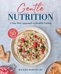 Gentle Nutrition: A Non-Diet Approach to Healthy Eating цена и информация | Самоучители | pigu.lt