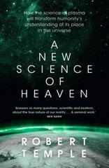 New Science of Heaven: How the new science of plasma physics is shedding light on spiritual experience kaina ir informacija | Ekonomikos knygos | pigu.lt
