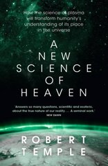 New Science of Heaven: How the new science of plasma physics is shedding light on spiritual experience kaina ir informacija | Ekonomikos knygos | pigu.lt