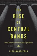 Rise of Central Banks: State Power in Financial Capitalism цена и информация | Книги по экономике | pigu.lt