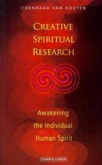 Creative Spiritual Research: Awakening the Individual Human Spirit kaina ir informacija | Dvasinės knygos | pigu.lt