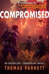 Tom Clancy's The Division: Compromised: An Operation: Crossroads Novel Paperback Original kaina ir informacija | Fantastinės, mistinės knygos | pigu.lt