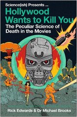 Hollywood Wants to Kill You: The Peculiar Science of Death in the Movies Main цена и информация | Книги по экономике | pigu.lt