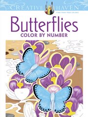 Creative Haven Butterflies Color by Number Coloring Book цена и информация | Книги о питании и здоровом образе жизни | pigu.lt