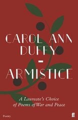 Armistice: A Laureate's Choice of Poems of War and Peace Main kaina ir informacija | Poezija | pigu.lt