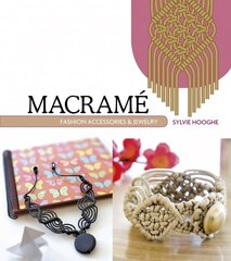 Macrame Fashion Accessories and Jewelry цена и информация | Книги о питании и здоровом образе жизни | pigu.lt