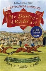 Mr Darley's Arabian: High Life, Low Life, Sporting Life: A History of Racing in 25 Horses: Shortlisted for the William Hill Sports Book of the Year Award kaina ir informacija | Knygos apie sveiką gyvenseną ir mitybą | pigu.lt