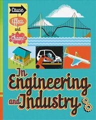 Cause, Effect and Chaos!: In Engineering and Industry цена и информация | Книги для подростков и молодежи | pigu.lt