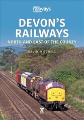 Devon's Railways: North and East of the Country kaina ir informacija | Kelionių vadovai, aprašymai | pigu.lt