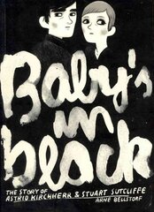Baby's in Black: The Story of Astrid Kirchherr & Stuart Sutcliffe kaina ir informacija | Biografijos, autobiografijos, memuarai | pigu.lt