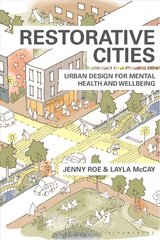 Restorative Cities: urban design for mental health and wellbeing цена и информация | Книги по архитектуре | pigu.lt