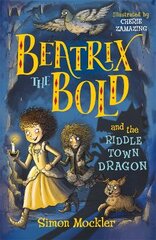 Beatrix the Bold and the Riddletown Dragon цена и информация | Книги для подростков и молодежи | pigu.lt