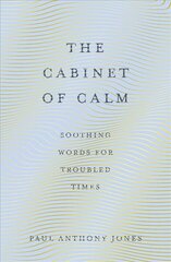 Cabinet of Calm: Soothing Words for Troubled Times цена и информация | Самоучители | pigu.lt