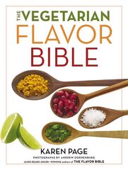 Vegetarian Flavor Bible: The Essential Guide to Culinary Creativity with Vegetables, Fruits, Grains, Legumes, Nuts, Seeds, and More, Based on the Wisdom of Leading American Chefs цена и информация | Энциклопедии, справочники | pigu.lt