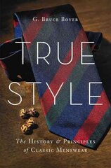 True Style: The History and Principles of Classic Menswear kaina ir informacija | Saviugdos knygos | pigu.lt