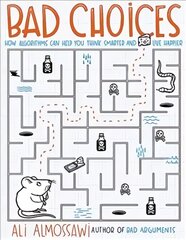 Bad Choices: How Algorithms Can Help You Think Smarter and Live Happier цена и информация | Книги по экономике | pigu.lt