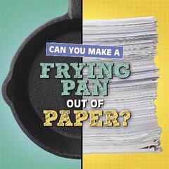 Can You Make a Frying Pan Out of Paper? kaina ir informacija | Knygos paaugliams ir jaunimui | pigu.lt