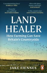 Land Healer: How Farming Can Save Britain's Countryside цена и информация | Книги по социальным наукам | pigu.lt