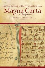 Law and the idea of liberty in Ireland from Magna Carta to the present цена и информация | Книги по экономике | pigu.lt