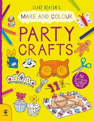 Make & Colour Party Crafts: 52 Cut-Outs to Colour and Free Stencils цена и информация | Книги для самых маленьких | pigu.lt