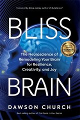 Bliss Brain: The Neuroscience of Remodelling Your Brain for Resilience, Creativity and Joy kaina ir informacija | Saviugdos knygos | pigu.lt