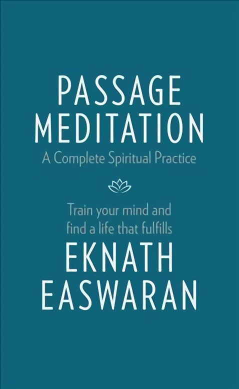 Passage Meditation - A Complete Spiritual Practice: Train Your Mind and Find a Life that Fulfills Fourth Edition kaina ir informacija | Saviugdos knygos | pigu.lt