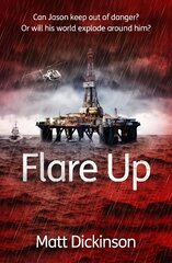 Flare Up: Can Jason keep out of danger? Or will his world explode around him? цена и информация | Фантастика, фэнтези | pigu.lt