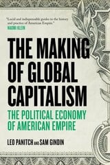 Making of Global Capitalism: The Political Economy of American Empire kaina ir informacija | Ekonomikos knygos | pigu.lt