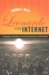 Leonardo to the Internet: Technology and Culture from the Renaissance to the Present third edition цена и информация | Книги по социальным наукам | pigu.lt
