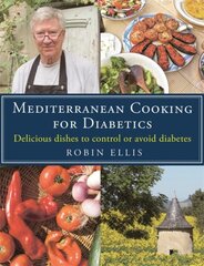 Mediterranean Cooking for Diabetics: Delicious Dishes to Control or Avoid Diabetes kaina ir informacija | Receptų knygos | pigu.lt