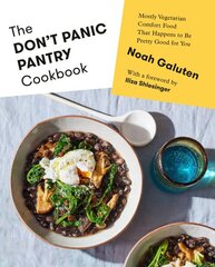 Don't Panic Pantry Cookbook: Mostly Vegetarian Comfort Food That Happens to Be Pretty Good for You цена и информация | Книги рецептов | pigu.lt