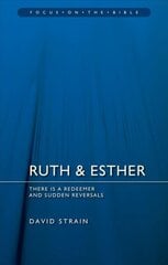 Ruth & Esther: There is a Redeemer and Sudden Reversals Revised ed. цена и информация | Духовная литература | pigu.lt