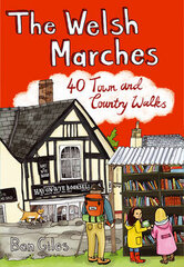 Welsh Marches: 40 Town and Country Walks цена и информация | Книги о питании и здоровом образе жизни | pigu.lt